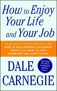 How to Enjoy Your Life and Your Job - Dale Carnegie (ISBN 9781501181955)