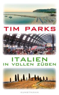 Italien in vollen Zügen - Tim Parks (ISBN 9783888979712)