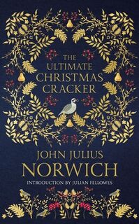 The Ultimate Christmas Cracker - John Julius Norwich (ISBN 9781529324938)