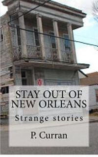 Stay Out of New Orleans - P. Curran (ISBN 9780615690612)