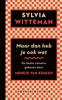 Maar dan heb je ook wat - Sylvia Witteman (ISBN 9789038816708)