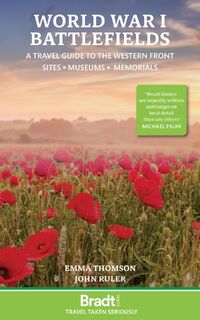 World War I Battlefields: A Travel Guide to the Western Front - Emma Thomson, John Ruler (ISBN 9781804691366)