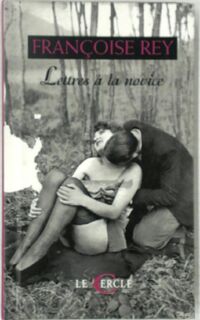 Lettre à la novice - Françoise Rey (ISBN 9782913563926)