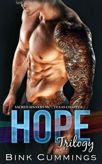 Hope Trilogy: Sacred Sinners MC- Texas Chapter - Bink Cummings (ISBN 9781797636726)