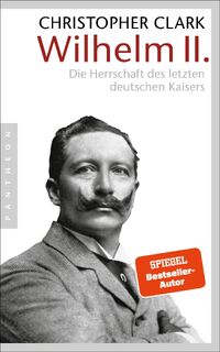 Wilhelm II. - Christopher Clark (ISBN 9783570550991)
