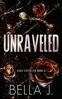 Unraveled: Special Discreet Cover Edition - Bella J (ISBN 9798344749372)