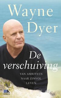 De verschuiving - Wayne Dyer, Wayne W. Dyer (ISBN 9789021563428)