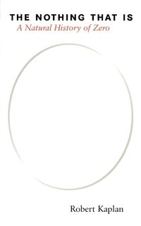 Kaplan, R: Nothing That Is - Robert Kaplan (ISBN 9780195142372)