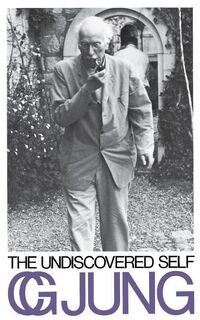 The Undiscovered Self - Carl Gustav Jung (ISBN 9780316476942)