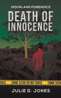 Moorland Forensics - Death of Innocence - Julie D. Jones (ISBN 9781037111969)