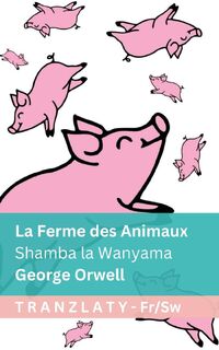 Orwell, G: Ferme des Animaux / Shamba la Wanyama - George Orwell (ISBN 9781805727040)