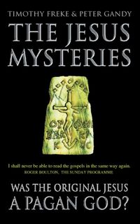 The Jesus Mysteries - Timothy Freke, Peter Gandy (ISBN 9780722536773)