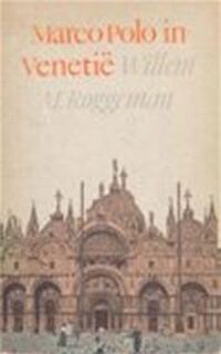 Marco Polo in Venetië - Willem M. Roggeman (ISBN 9789023654490)