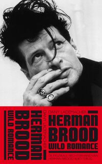 Herman Brood & Wild Romance - Dany Lademacher (ISBN 9789048836604)