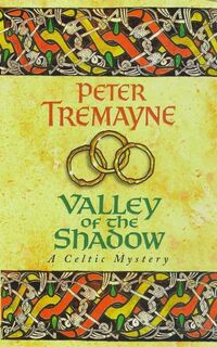 Valley of the Shadow (Sister Fidelma Mysteries Book 6) - Peter Tremayne (ISBN 9780747257806)