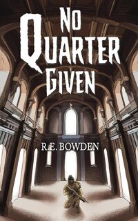 No Quarter Given - R.E. Bowden (ISBN 9781035841493)