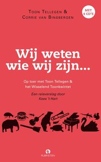Wij weten wie wij zijn... [+4 CD's] - Toon Tellegen, Corrie van Binsbergen (ISBN 9789047621874)