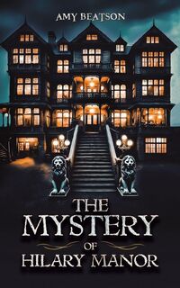 The Mystery of Hilary Manor - Amy Beatson (ISBN 9781035880874)