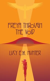Freya Through The Void - Lucy E. M. Hunter (ISBN 9781916529731)