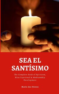 SEA EL SANTÍSIMO - Mario Dos Ventos (ISBN 9781326432904)