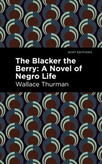 The Blacker the Berry - Wallace Thurman (ISBN 9781513129853)