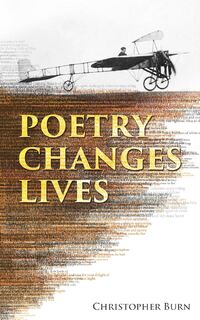 Poetry Changes Lives - Christopher Burn (ISBN 9780993466311)