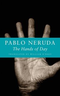 The Hands of Day - Pablo Neruda (ISBN 9781556592720)