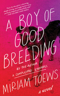 BOY OF GOOD BREEDING - Miriam Toews (ISBN 9781640091795)