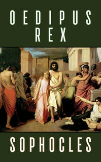Oedipus Rex - Sophocles (ISBN 9781722503864)