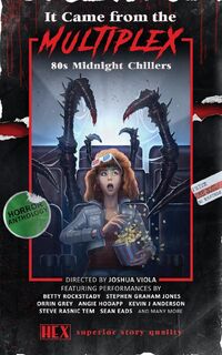It Came from the Multiplex - Kevin J Anderson, Stephen Graham Jones (ISBN 9781733917759)