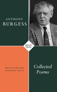 Collected Poems - Anthony Burgess (ISBN 9781800170124)