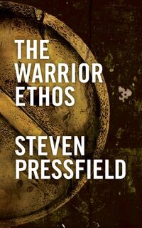 The Warrior Ethos - Steven Pressfield (ISBN 9781936891009)