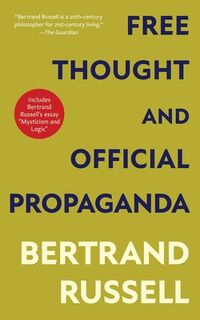 Free Thought and Official Propaganda (Warbler Classics Annotated Edition) - Bertrand Russell (ISBN 9781962572767)