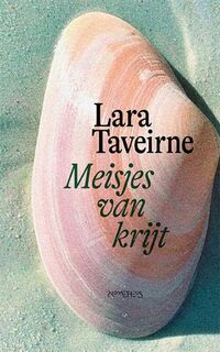 Meisjes van krijt - Lara Taveirne (ISBN 9789044660357)