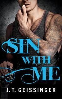 Sin With Me - J.T. Geissinger (ISBN 9781477824047)