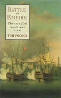 Battle For Empire: The Very First World War 1756-63 - Tom Pocock (ISBN 9781840673241)