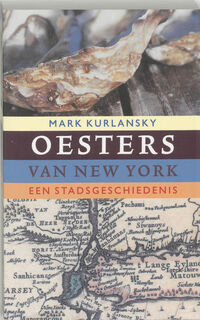 Oesters van New York - M. Kurlansky (ISBN 9789041410412)