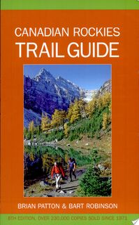 Canadian Rockies Trail Guide - Brian Patton, Bart Robinson (ISBN 9780978237509)
