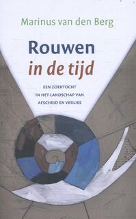 Rouwen in de tijd - Marinus van den Berg (ISBN 9789025906016)