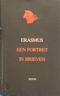 Erasmus: Een portret in brieven - Erasmus, Jan Papy, Marc van der Poel, Dirk Sacré (ISBN 9789053526682)