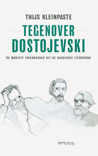 Tegenover Dostojevski - Thijs Kleinpaste (ISBN 9789044632095)