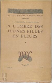 A la Recherche du Temps Perdu: A l'Ombre des Jeunes Filles en Fleurs [3 vol.] - Marcel Proust