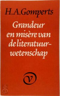 Grandeur en misère van de literatuurwetenschap - H. A. Gomperts (ISBN 9789028204843)