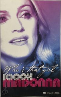 Who's that girl 1000 x Madonna - Ph. Dröge, M. van Immerzeel (ISBN 9789049900311)