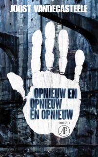 Opnieuw en opnieuw en opnieuw - Joost Vandecasteele (ISBN 9789029573191)