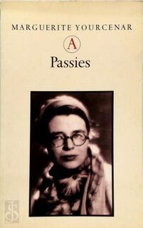 Passies - Marguerite Yourcenar, Judith Moesman (ISBN 9789025351670)