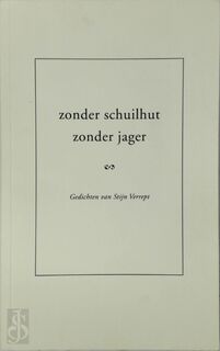 Zonder schuilhut zonder jager - Stijn Verrept (ISBN 9789081546904)