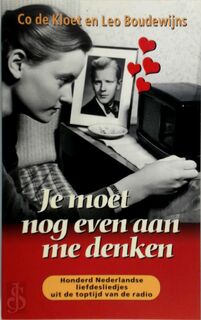 Je moet nog even aan me denken - Co DE Kloet, Leo Boudewijns (ISBN 9789026118319)