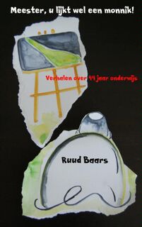 Meester, u lijkt wel een monnik! - Ruud Baars (ISBN 9789402134827)