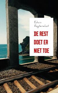 De rest doet er niet toe - Edwin Regterschot (ISBN 9789402164497)